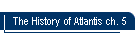 The History of Atlantis ch. 5